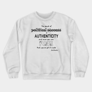 the secret of political success Crewneck Sweatshirt